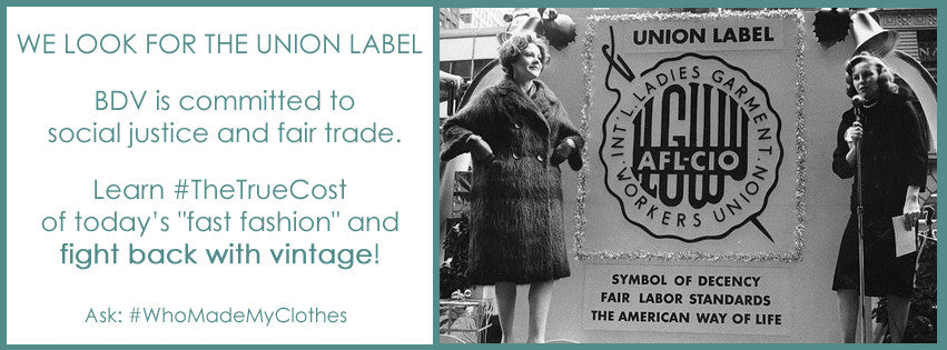 Look for the Union Label - buy vintage!